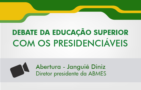 Debate da educação superior com os presidenciáveis (Abertura)